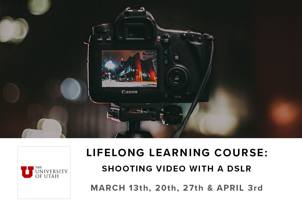 Lifelong Learning Course: Shooting Video with DSLR (March 13th - April 3rd)