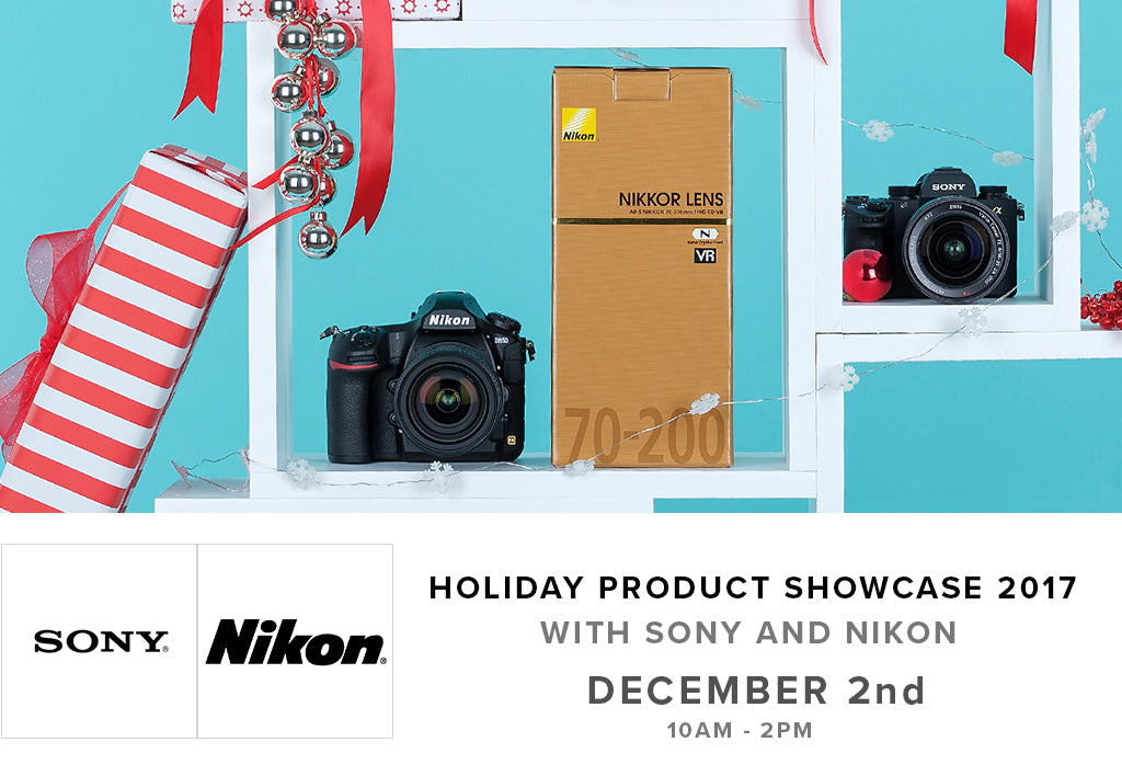 Holiday Product Showcase 2017 with Sony and Nikon (Dec. 2nd)